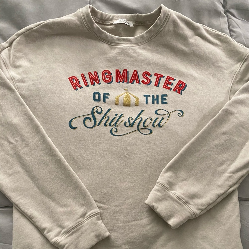 Ringmaster if the sh*t show sweatshirt!